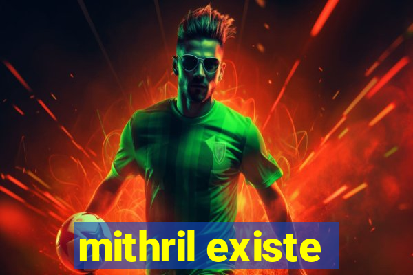 mithril existe